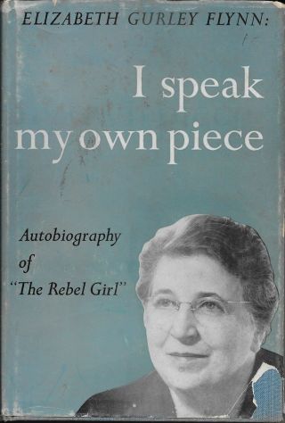 Elizabeth Gurley Flynn / I Speak My Own Piece Autobiography Of The Rebel Girl