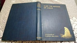Mary The Mother Of Jesus,  An Essay By Alice Meynell 1912 1st Edition