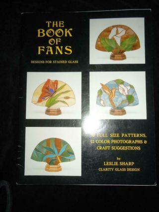 The Book Of Fans Designs For Stained Glass 50 Full Size Patterns Clarity Glass