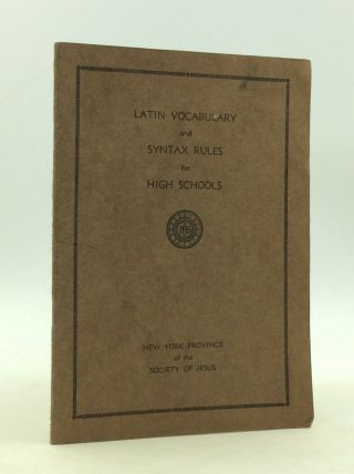 Latin Vocabulary And Syntax Rules For High Schools - Society Of Jesus - 1944