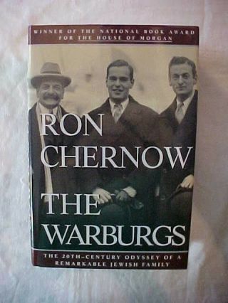 The Warburgs 20th Century Odyssey Of Jewish Family By Chernow (hamilton Author)