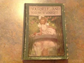 1913 Yourself And Your House Wonderful By Ha Guerber Hc Illustrated Book
