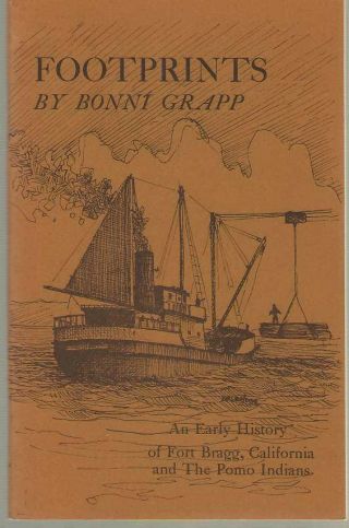 Footprints: An Early History Of Fort Bragg,  California And The Pomo Indians