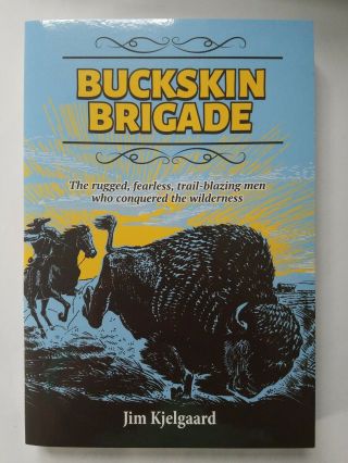 Buckskin Brigade By Jim Kjelgaard