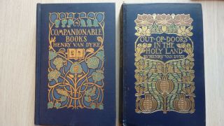 2 Henry Van Dyke 1st Edition Out - Of - Doors In The Holy Land & Companionable Books