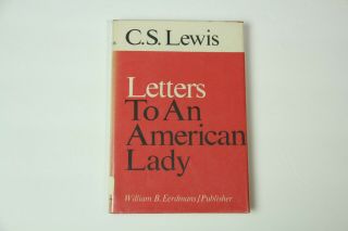 1967 Letters To An American Lady Cs Lewis Hc/dj 1st Edition Ex - Library Christian