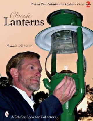 Classic Lanterns: A Guide And Reference (schiffer Book For Collectors),  Pearso