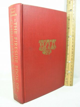 The Fireside Book Of Christmas Stories Edited By Wagenknecht; Illus.  Morgan 1945