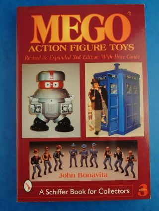 A Schiffer Book For Collectors Mego Action Figure Toys Revised Expanded 3rd Ed.
