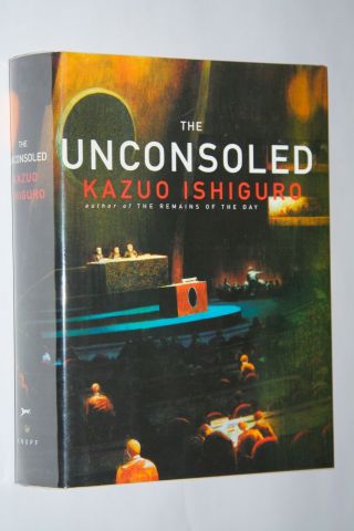 The Unconsoled By Kazuo Ishiguro First Edition Hc (1995) Like Fine/fine