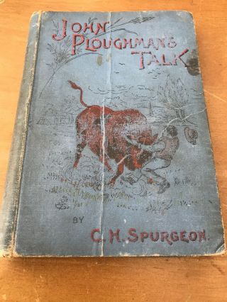 John Ploughman’s Talk,  By C H Spurgeon - Undated 1860’s ??? - Acceptable