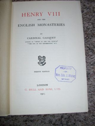 Henry the Eighth and the English Monasteries Gasquet very good with maps laid in 3