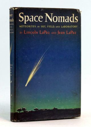 Lincoln & Jean Lapaz Space Nomads Meteorites In Sky Field & Laboratory Hc W/dj
