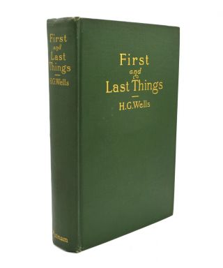 H.  G.  Wells First And Last Things First American Edition,  Putnam 