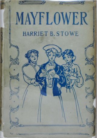 Mayflower Or Sketches Of Scenes And Characters - Harriet B.  Stowe