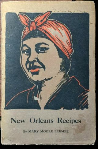 C1932 Orleans Recipes By Mary Moore Bremer Illustrated Creole Cuisine Scarce