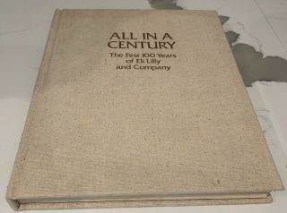 All In A Century - The First 100 Years Of Eli Lilly And Company By Ej Kahn 1975