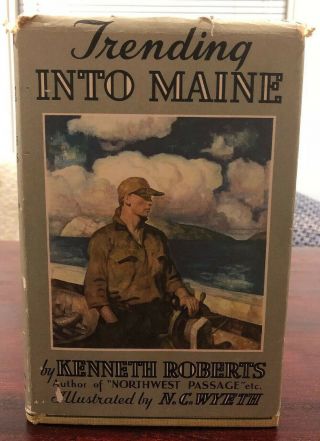 1938 First Edition Trending Into Maine Kenneth Roberts Illustrated By N C Wyeth