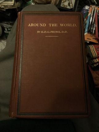 1872 Scarce Book E.  D.  G.  Prime Around The World Harper First Edition