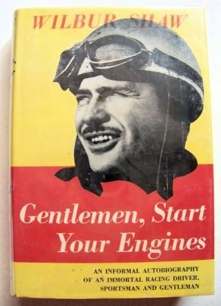 1955 Edition Gentlemen,  Start Your Engines: Auto Racing By Wilbur Shaw W/dj