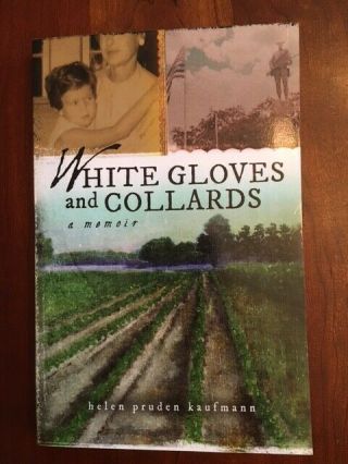 White Gloves And Collards: A Memoir Growing Up In Edenton,  North Carolina,  1st