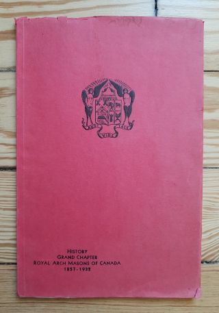 History Of The Grand Chapter Royal Arch Masons Canada,  1932 Hamilton Ontario