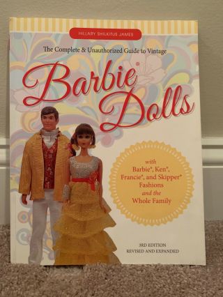 Complete & Unauthorized Guide To Vintage Barbie Dolls : With Barbie,  Ken,  Fra.