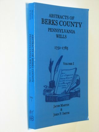Berks County Pennsylvania Pa Genealogy History Wills 1752 - 1785 Reading