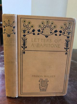 Letters Of A Baritone By Francis Walker - 1895,  Music,  Opera