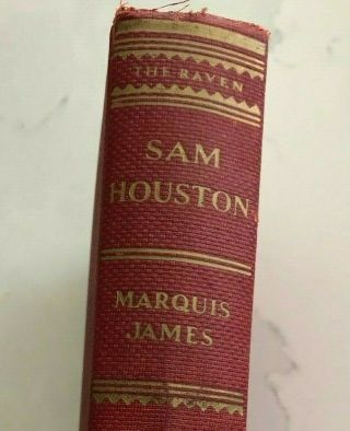 The Raven A Biography Of Sam Houston By Marquis James.  First Ed.  1929.  Pulitzer