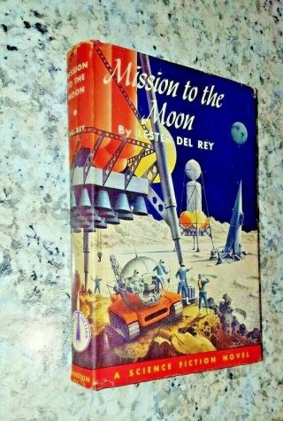 Mission To The Moon By Lester Del Rey 1956 First Edition
