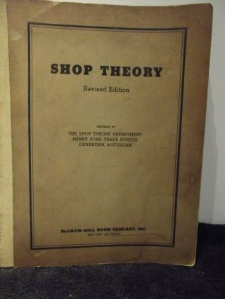 Shop Theory,  Prepepared By Henry Ford Trade School,  Dearborn,  Mi 1942 Revised Ed