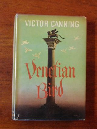 1951 1st Edition Book - Venetian Bird By Victor Canning