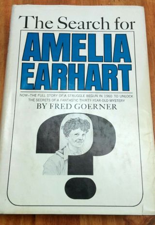 The Search For Amelia Earhart By Fred Goerner 1966 1st Edition Hc/dj