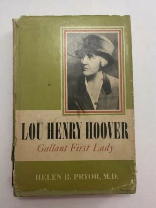 M.  D.  Helen B.  Pryor / Lou Henry Hoover Gallant First Lady Signed 1st Ed 1969