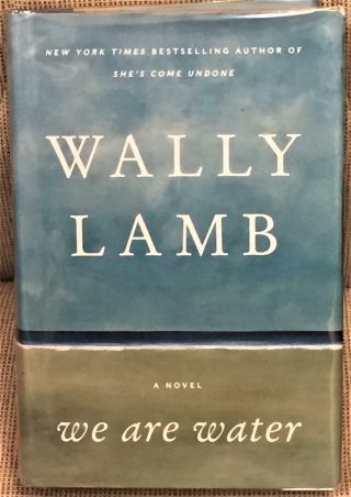 Wally Lamb / We Are Water Signed 1st Edition 2013
