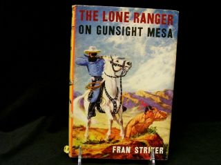 “the Lone Ranger On Gunsight Mesa” By Fran Striker - C.  1952