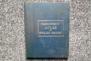 1902; Gardiner ' s Atlas of English History; Samuel Gardiner; Maps,  Plans etc. 2