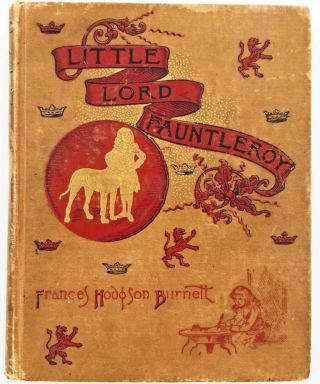 1886 Little Lord Fauntleroy; Frances Hodgson Burnett; 1st Edition/1st Issue