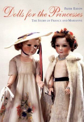 Dolls For The Princesses: The Story Of France And Marianne By Eaton,  Faith