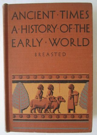 Ancient Times A History Of The Early World By James Breasted 1935 2nd Edition Vg