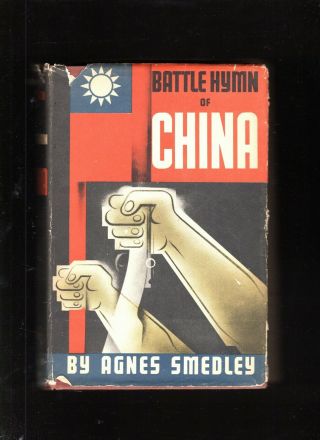 Battle Hymn Of China - Agnes Smedley - 1943 Knopf,  With Map