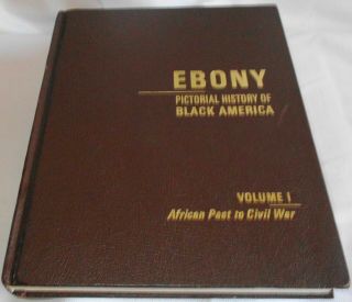 Ebony Pictorial History Of Black America Vol.  I 1971 Hb (sku 2545)