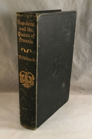 Antique Book Napoleon And The Queen Of Prussia By Muhlbach History Appleton 1899