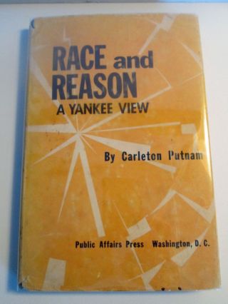 Race And Reason: A Yankee View By Carleton Putnam Hard Cover Dust Jacket