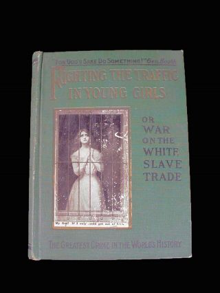 Fighting The Traffic In Young Girls Or War On The White Slave Trade Bell Book