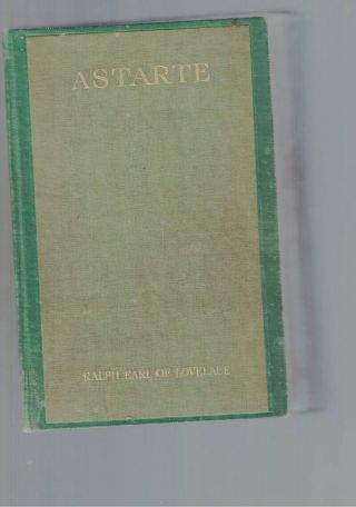 Astarte - A Fragment Of Truth.  Sixth Lord Byron By Ralph Earl Of Lovelace 1921