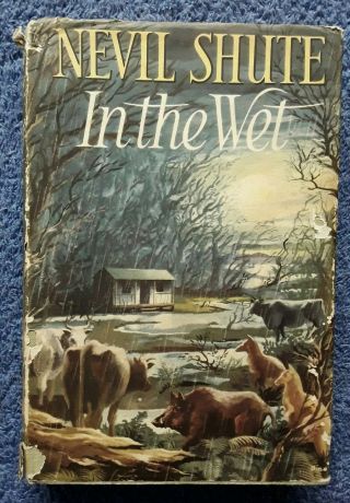 In The Wet By Nevil Shute Hardcover,  1953,  1st Ed