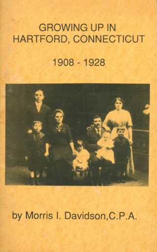 Growing Up In Hartford,  Connecticut 1908 - 1928 By Davidson Pb 1987 W4