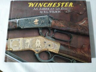 Winchester An American Legend By R.  L.  Wilson 2004.  B4